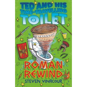 Ted and His Time Travelling Toilet: Roman Rewind