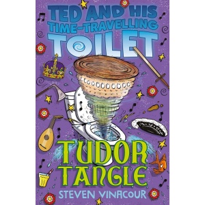 Ted and His Time Travelling Toilet: Tudor Tangle