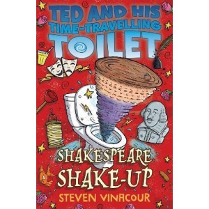 Ted and His Time Travelling Toilet: Shakespeare Shake Up