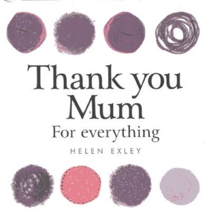 Thank You Mum For Everything