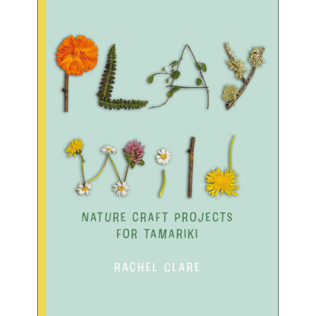 Play Wild Nature Craft Projects for Tamariki